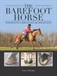 The Barefoot Horse - an Introductory Guide to Barefoot & Booting